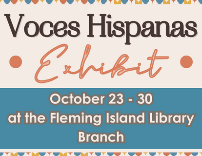 Voces Hispanas: Nuevas historias que contar exhibit October 23 - 30 at the Fleming Island Library Branch